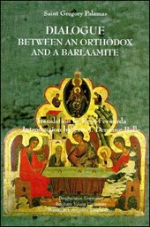 Palamas, G: Dialogue Between an Orthodox and a Barlaamite