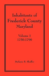 Inhabitants of Frederick County, Maryland. Volume 1