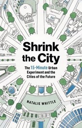 Whittle, N: Shrink the City