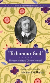 To Honour God :Classics Of Reformed Spirituality
