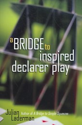 A Bridge to Inspired Declarer Play