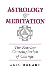 Astrology and Meditation - the Fearless Contemplation of Change