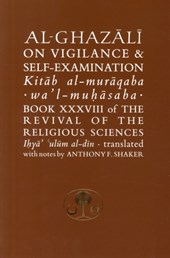 Al-Ghazali on Vigilance and Self-examination