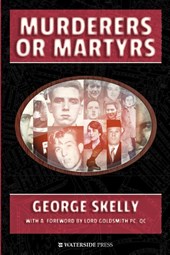 Murderers or Martyrs