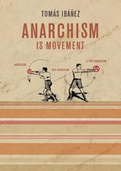 Anarchism Is Movement: Anarchism, Neo-Anarchism, and Post-Anarchism