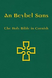 An Beybel Sans - Holy Bible in Cornish
