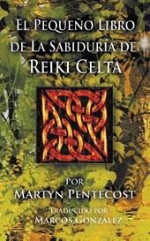 El Pequeno Libro de La Sabiduria de Reiki Celta