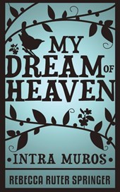 My Dream of Heaven - Intra Muros