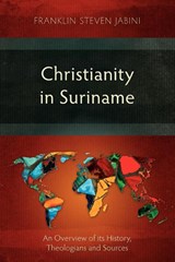 Christianity in Suriname | Frank Steven Jabini | 9781907713439