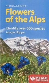 A Field Guide to the Flowers of the Alps