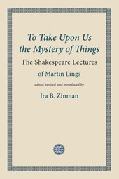 To Take Upon Us the Mystery of Things
