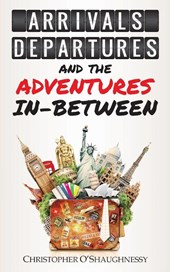 Arrivals, Departures and the Adventures in-Between
