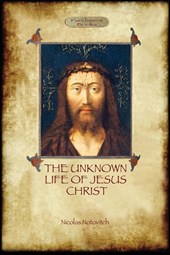 The Unknown Life of Jesus