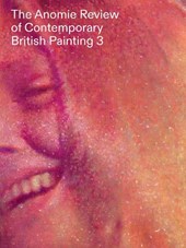 The Anomie Review of Contemporary British Painting 3