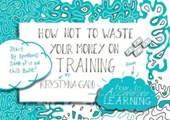 How Not to Waste Your Money on Training