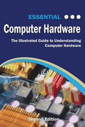 Essential Computer Hardware Second Edition