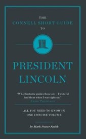 The Connell Short Guide To President Lincoln