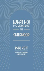 What Ho! P. G. Wodehouse on Childhood