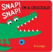 Snap! Snap! I’m a Crocodile!