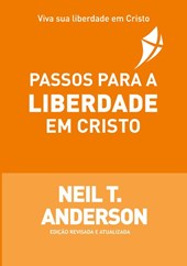 PASSOS PARA A LIBERDADE EM CRISTO