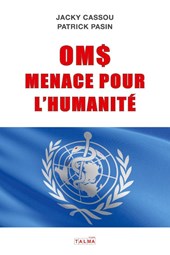 OMS, MENACE POUR L'HUMANITE