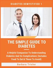 The Simple Guide To Diabetes