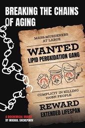 Shchepinov, M: Breaking the Chains of Aging
