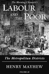 Labour and the Poor Volume III