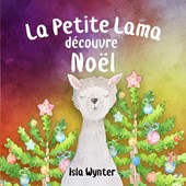 La Petite Lama Decouvre Noel