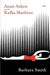 Anne Askew on the Kafka Machine