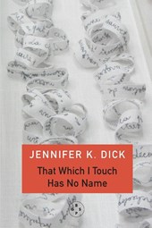 That Which I Touch Has No Name