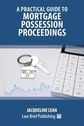 A Practical Guide to Mortgage Possession Proceedings