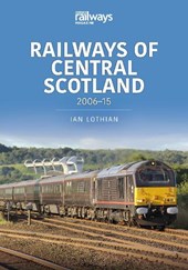 Railways of Central Scotland: 2006–15