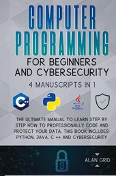 Computer Programming for Beginners and Cybersecurity