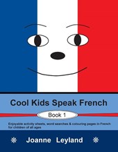 Cool Kids Speak French - Book 1