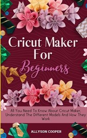 Cricut Maker For Beginners