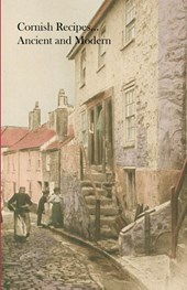 Cornish Recipes...Ancient and Modern