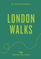 An Opinionated Guide to London Walks