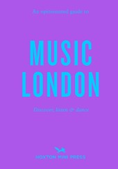 An Opinionated Guide to Music London