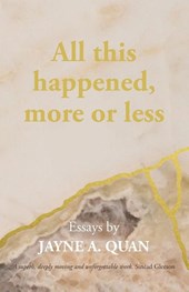 All this happened, more or less