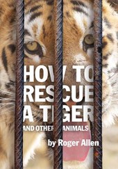 How to Rescue a Tiger