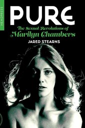 Pure: The Sexual Revolutions of Marilyn Chambers