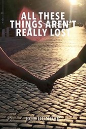 All These Things Aren't Really Lost