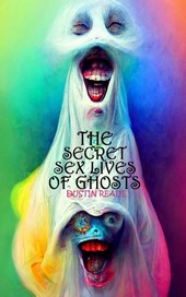 The Secret Sex Lives of Ghosts