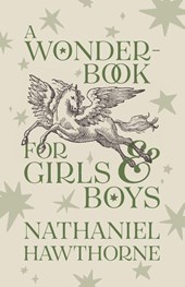 A Wonder-Book for Girls and Boys