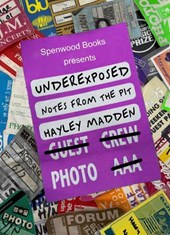 Underexposed: Notes From The Pit