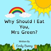 Why Should I Eat You, Mrs Green?