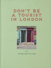 Don't be a Tourist in London