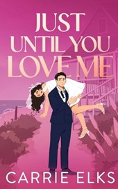 Just Until You Love Me