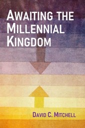 Awaiting the Millennial Kingdom